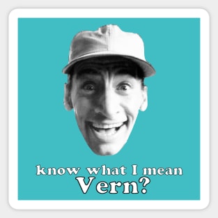 Know what I mean Vern? Sticker